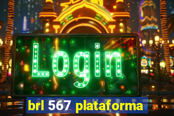 brl 567 plataforma